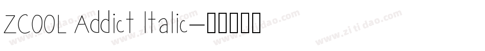ZCOOL Addict ltalic字体转换